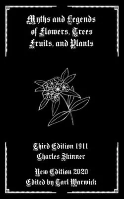 Mythes et légendes des fleurs, des arbres, des fruits et des plantes - Myths and Legends of Flowers, Trees, Fruits, and Plants