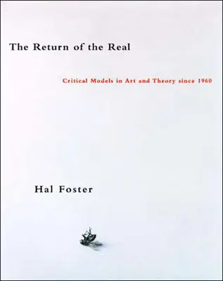 Le retour du réel : art et théorie à la fin du siècle - The Return of the Real: Art and Theory at the End of the Century