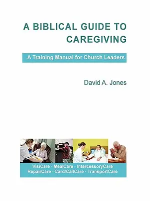 Guide biblique de l'aide aux personnes âgées - A Biblical Guide to Caregiving