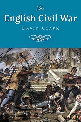 La guerre civile anglaise - The English Civil War