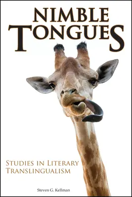 Nimble Tongues : Studies in Literary Translingualism - Nimble Tongues: Studies in Literary Translingualism