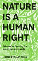 La nature est un droit de l'homme - Pourquoi nous nous battons pour le vert dans un monde gris - Nature Is A Human Right - Why We're Fighting for Green in a Grey World