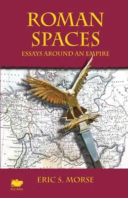 Espaces romains : Essais autour d'un empire - Roman Spaces: Essays Around an Empire