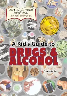 Guide des drogues et de l'alcool pour les enfants - A Kid's Guide to Drugs and Alcohol