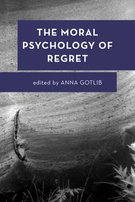 La psychologie morale du regret - The Moral Psychology of Regret