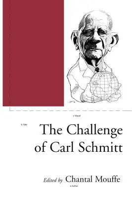 Le défi de Carl Schmitt - The Challenge of Carl Schmitt