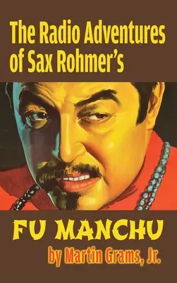 Les aventures radiophoniques du Fu Manchu de Sax Rohmer (livre relié) - The Radio Adventures Of Sax Rohmer's Fu Manchu (hardback)
