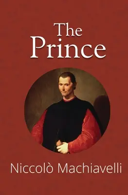 Le Prince (Reader's Library Classics) - The Prince (Reader's Library Classics)