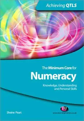 Le socle minimal de compétences en numératie : Connaissance, compréhension et compétences personnelles - The Minimum Core for Numeracy: Knowledge, Understanding and Personal Skills