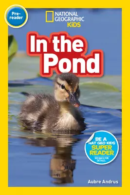 National Geographic Readers : Dans l'étang (prélecture) - National Geographic Readers: In the Pond (Pre-Reader)