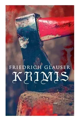 Friedrich Glauser : Le vieux sorcier, Le chien, Le châtelain d'Angleterre, Verhr, Knig Zucker, La sorcière d'Endor, Le premier août i - Friedrich Glauser-Krimis: Der alte Zauberer, Der Hund, Der Schlossherr aus England, Verhr, Knig Zucker, Die Hexe von Endor, Der erste August i