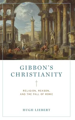 Le christianisme de Gibbon - Gibbon's Christianity