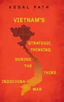 La pensée stratégique du Viêt Nam pendant la troisième guerre d'Indochine - Vietnam's Strategic Thinking during the Third Indochina War