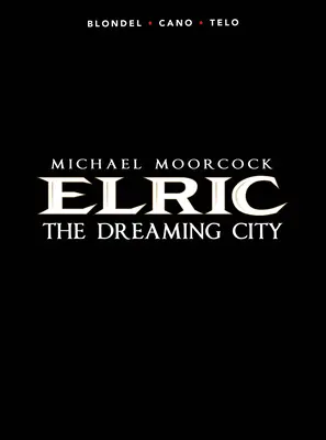 Michael Moorcock's Elric Vol. 4 : The Dreaming City (en anglais) - Michael Moorcock's Elric Vol. 4: The Dreaming City