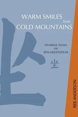 Sourires chaleureux des montagnes froides : Entretiens du Dharma sur la méditation zen - Warm Smiles from Cold Mountains: Dharma Talks on Zen Meditation