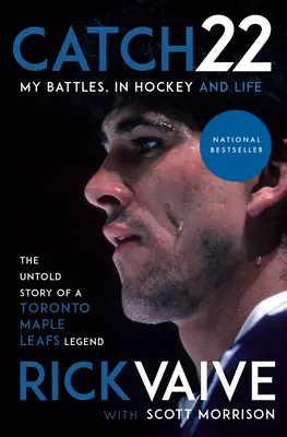 Catch 22 : Mes batailles, au hockey et dans la vie - Catch 22: My Battles, in Hockey and Life