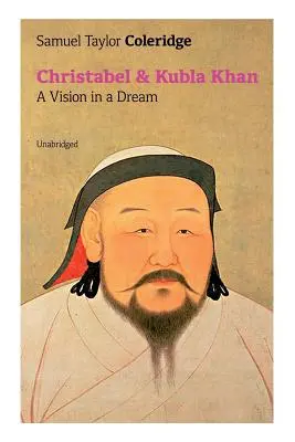 Christabel et Kubla Khan : Une vision dans un rêve (Unabridged) - Christabel & Kubla Khan: A Vision in a Dream (Unabridged)