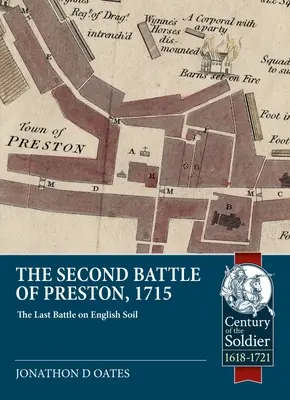 La deuxième bataille de Preston, 1715 : la dernière bataille sur le sol anglais - The Second Battle of Preston, 1715: The Last Battle on English Soil
