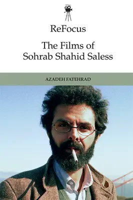 Refocus : Les films de Sohrab Shahid-Saless : L'exil, le déplacement et l'image animée apatride - Refocus: The Films of Sohrab Shahid-Saless: Exile, Displacement and the Stateless Moving Image