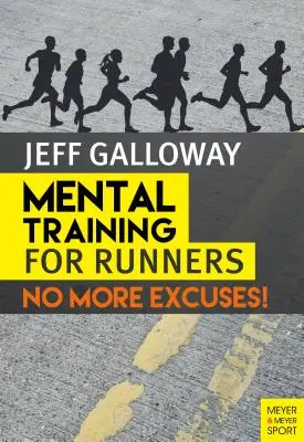 Entraînement mental pour les coureurs : Plus d'excuses ! - Mental Training for Runners: No More Excuses!