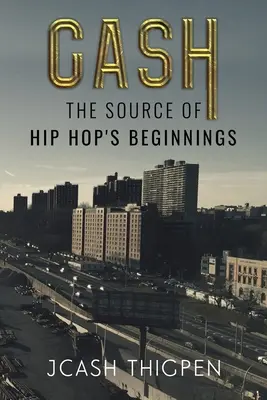 Cash : la source des débuts du hip-hop - Cash: The Source of Hip Hop's Beginnings