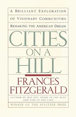 Les villes sur une colline : Un voyage à travers les cultures américaines contemporaines - Cities on a Hill: A Journey Through Contemporary American Cultures