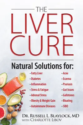 The Liver Cure : Natural Solutions for Liver Health to Target Symptoms of Fatty Liver Disease, Autoimmune Diseases, Diabetes, Inflammat - The Liver Cure: Natural Solutions for Liver Health to Target Symptoms of Fatty Liver Disease, Autoimmune Diseases, Diabetes, Inflammat