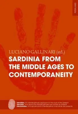 La Sardaigne du Moyen Âge à la contemporanéité : Une étude de cas d'un profil identitaire d'une île méditerranéenne - Sardinia from the Middle Ages to Contemporaneity: A Case Study of a Mediterranean Island Identity Profile