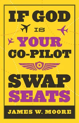 Si Dieu est votre copilote, changez de siège ! - If God Is Your Co-Pilot, Swap Seats!