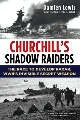 Les raiders de l'ombre de Churchill : La course au développement du radar, l'arme secrète invisible de la Seconde Guerre mondiale - Churchill's Shadow Raiders: The Race to Develop Radar, World War II's Invisible Secret Weapon