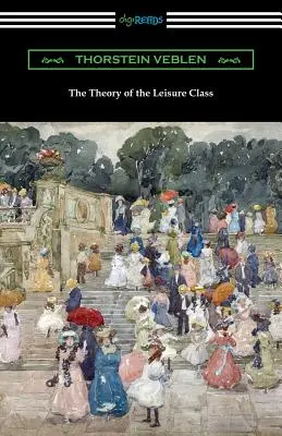 La théorie de la classe de loisirs - The Theory of the Leisure Class