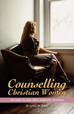 Conseiller les femmes chrétiennes sur la manière de gérer la violence domestique - Counselling Christian Women on How to Deal with Domestic Violence