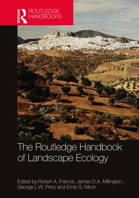 The Routledge Handbook of Landscape Ecology (en anglais) - The Routledge Handbook of Landscape Ecology