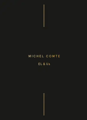 Michel Comte : El & Us - Michel Comte: El & Us
