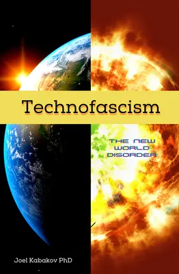 Technofascisme : Le nouveau désordre mondial - Technofascism: The New World Disorder