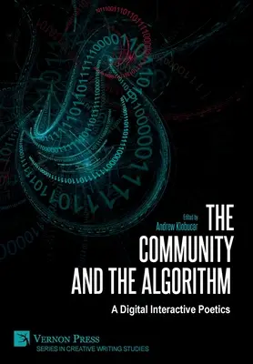 La communauté et l'algorithme : Une poétique interactive numérique - The Community and the Algorithm: A Digital Interactive Poetics