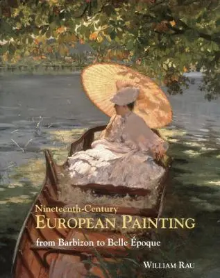 Peinture européenne du XIXe siècle : De Barbizon à la Belle poque - Nineteenth-Century European Painting: From Barbizon to Belle poque