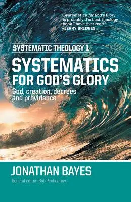 Théologie systématique 1 : La systématique pour la gloire de Dieu (Pb) - Systematic Theology 1: Systematics for God's Glory (Pb)