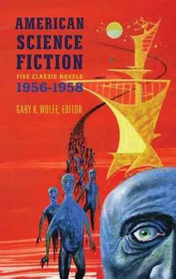 Science-fiction américaine : Cinq romans classiques de 1956-58 (Loa #228) : Double Star / The Stars My Destination / A Case of Conscience / Who&nbsp;? / The Big Time - American Science Fiction: Five Classic Novels 1956-58 (Loa #228): Double Star / The Stars My Destination / A Case of Conscience / Who? / The Big Time