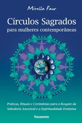 Crculos Sagrados Para Mulheres Contemporneas (en anglais) - Crculos Sagrados Para Mulheres Contemporneas