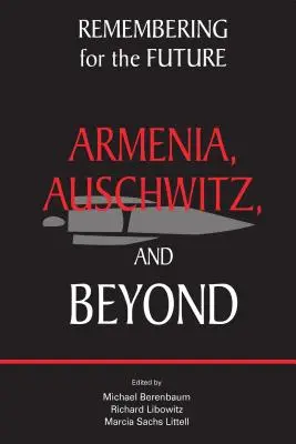 Se souvenir pour l'avenir : L'Arménie, Auschwitz et au-delà - Remembering for the Future: Armenia, Auschwitz, and Beyond