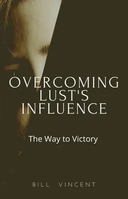 Vaincre l'influence de la convoitise : Le chemin de la victoire - Overcoming Lust's Influence: The Way to Victory