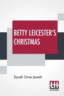 Le Noël de Betty Leicester - Betty Leicester's Christmas