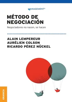 Méthode de négociation : Les négociateurs ne gagnent pas, ils gagnent - Mtodo De Negociacin: Negociadores No Nacen, Se Hacen