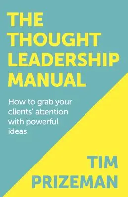 Le manuel de leadership par la pensée - The Thought Leadership Manual