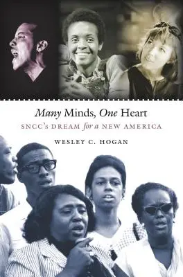 Plusieurs esprits, un seul cœur : Le rêve de la Sncc pour une nouvelle Amérique - Many Minds, One Heart: Sncc's Dream for a New America