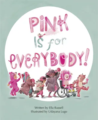 Le rose est pour tout le monde - Pink Is for Everybody