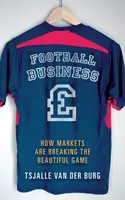 Football business - Comment les marchés brisent le beau jeu - Football business - How markets are breaking the beautiful game