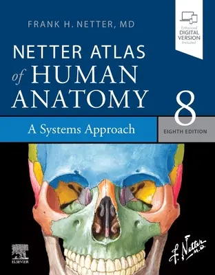 Atlas Netter d'anatomie humaine : Une approche systémique : Broché + eBook - Netter Atlas of Human Anatomy: A Systems Approach: Paperback + eBook