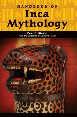 Manuel de mythologie inca - Handbook of Inca Mythology